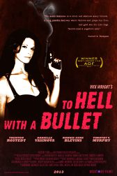 دانلود فیلم To Hell with a Bullet 2013