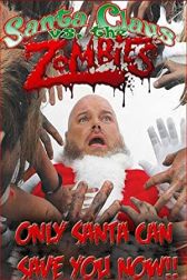 دانلود فیلم Santa Claus Versus the Zombies 2010