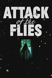 دانلود فیلم Attack of the Flies 2023