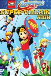 دانلود فیلم Lego DC Super Hero Girls: Super-Villain High 2018