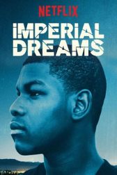 دانلود فیلم Imperial Dreams 2014