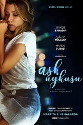 دانلود فیلم Ask Uykusu 2017