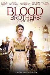 دانلود فیلم Blood Brothers: Civil War 2021