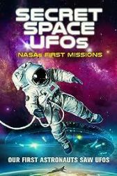دانلود فیلم Secret Space UFOs: NASAs First Missions 2022