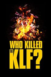 دانلود فیلم Who Killed the KLF? 2021