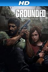 دانلود فیلم Grounded: Making the Last of Us 2013