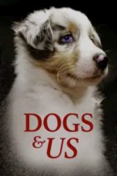 دانلود فیلم Dogs & Us – The Secret of a Friendship 2020