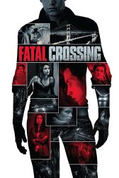 دانلود فیلم Fatal Crossing 2017
