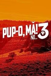 دانلود فیلم Pup-o MA! 3 NO… sau VARSTA BARBATULUI NEINFLORIT 2023