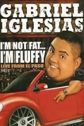 دانلود فیلم Gabriel Iglesias: Im Not Fat… Im Fluffy 2009