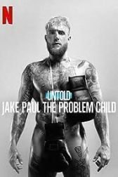 دانلود فیلم Untold: Jake Paul the Problem Child 2023
