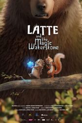 دانلود فیلم Latte u0026 the Magic Waterstone 2019