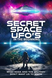 دانلود فیلم Secret Space UFOs – In the Beginning 2022