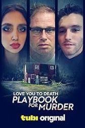 دانلود فیلم Love You to Death: Playbook for Murder 2024