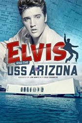 دانلود فیلم Elvis and the USS Arizona 2021