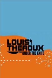 دانلود فیلم Louis Theroux: Under the Knife 2007