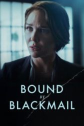 دانلود فیلم Bound by Blackmail 2022