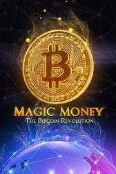 دانلود فیلم Magic Money: The Bitcoin Revolution 2017