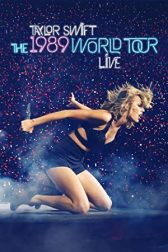 دانلود فیلم Taylor Swift: The 1989 World Tour Live 2015