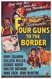 دانلود فیلم Four Guns to the Border 1954