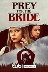 دانلود فیلم Prey for the Bride 2023