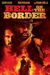 دانلود فیلم Hell on the Border 2019