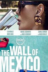 دانلود فیلم The Wall of Mexico 2019