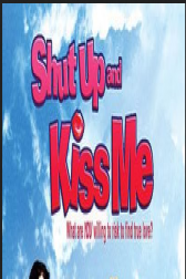 دانلود فیلم Shut Up and Kiss Me! 2004