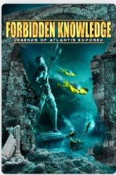 دانلود فیلم Forbidden Knowledge: Legends of Atlantis Exposed 2022