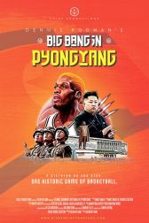 دانلود فیلم Dennis Rodmans Big Bang in PyongYang 2015