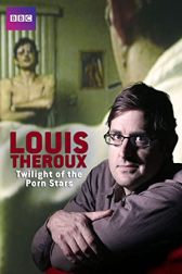 دانلود فیلم Louis Theroux: Twilight of the Porn S.tars 2012