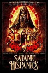 دانلود فیلم Satanic Hispanics 2022
