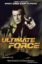 دانلود فیلم Ultimate Force 2005