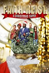 دانلود فیلم Faith Heist: A Christmas Caper 2022
