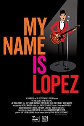 دانلود فیلم My Name Is Lopez 2021