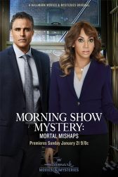 دانلود فیلم Morning Show Mystery: Mortal Mishaps 2018