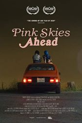 دانلود فیلم Pink Skies Ahead 2020