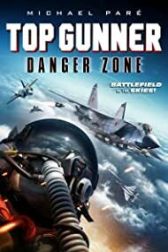 دانلود فیلم Top Gunner: Danger Zone 2022