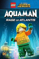دانلود فیلم LEGO DC Comics Super Heroes: Aquaman – Rage of Atlantis 2018