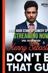 دانلود فیلم Kenny Sebastian: Dont Be That Guy 2017