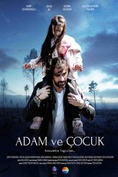 دانلود فیلم Adam ve Cocuk 2016