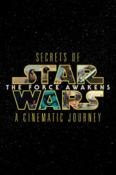 دانلود فیلم Secrets of the Force Awakens: A Cinematic Journey 2016