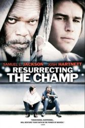 دانلود فیلم Resurrecting the Champ 2007