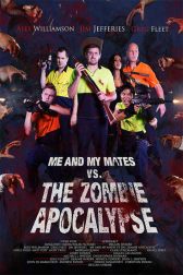 دانلود فیلم Me and My Mates vs. The Zombie Apocalypse 2015