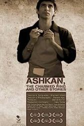 دانلود فیلم Ashkan, the Charmed Ring and Other Stories 2008