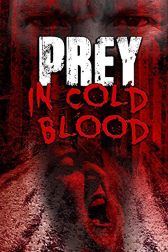 دانلود فیلم Prey, in Cold Blood 2016