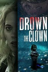 دانلود فیلم Drown the Clown 2020