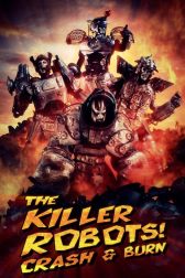 دانلود فیلم The Killer Robots! Crash and Burn 2016