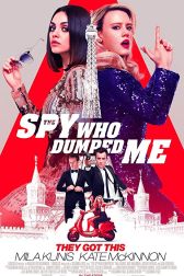 دانلود فیلم The Spy Who Dumped Me 2018