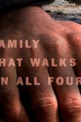 دانلود فیلم The Family That Walks on All Fours 2006